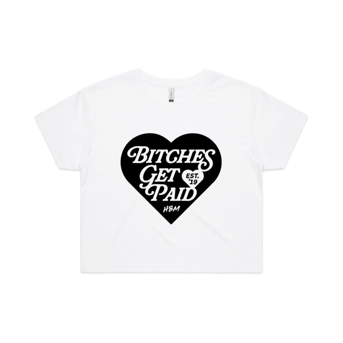 A white crop top shirt with a black heart logo containing text that reads 'BITCHES GET PAID' on a white background